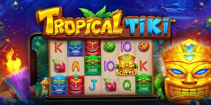 Tips Dan Strategi Agar Cuan Besar Bermain Di Slot Tropical Tiki