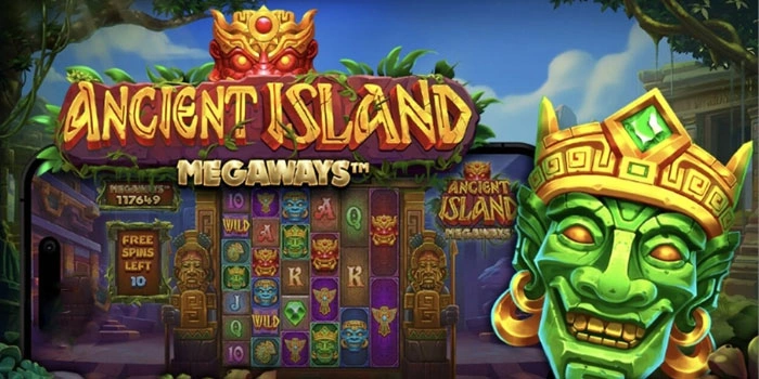 Rahasia Mudah Maxwin Di Slot Ancient Island Megaways