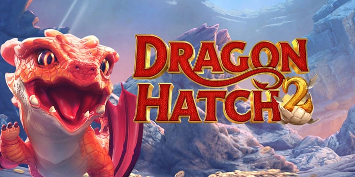 Rahasia Para Ahli Menaklukkan Profit Besar Slot Dragon Hatch 2