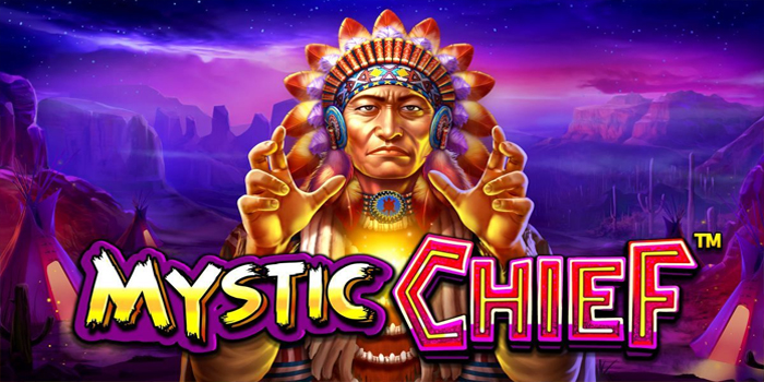 Panduan Mudah Jackpot Besar Saat Main Slot Mystic Chief