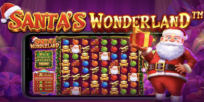Tips Jitu Meraih Jackpot Sensasional Dalam Slot Santa's Wonderland