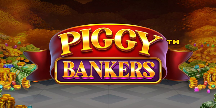 Tips Bocoran Bermain Slot Piggy Bankers Dapat Jackpot Besar